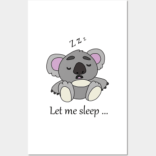 Koala | Let me sleep ... Posters and Art